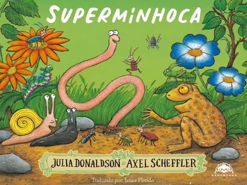 Superminhoca, De Donaldson, Julia. Editora Nanabooks, Capa Mole Em Português