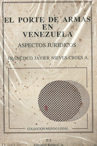 El Porte De Armas En Venezuela Aspectos Juridicos Historia