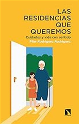 Las Residencias Que Queremos: Cuidados Y Vida Con Sentido: 8