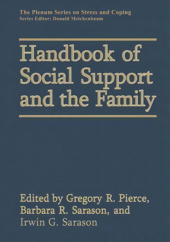 Handbook Of Social Support And The Family, De Gregory R. Pierce. Editorial Springer Science+business Media, Tapa Dura En Inglés