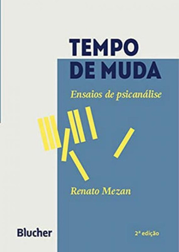 Tempo De Muda: Ensaios De Psicanálise, De Mezan, Renato. Editora Edgard Blucher, Capa Mole Em Português