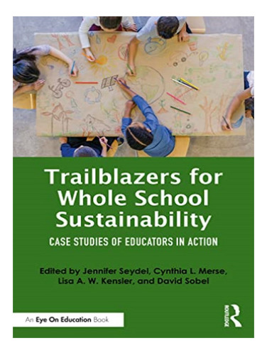 Trailblazers For Whole School Sustainability - Lisa A.. Eb03