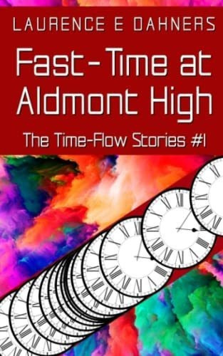 Fast-time At Aldmont High (the Time Flow Stories) -., De Dahners, Laurence E.. Editorial Independently Published En Inglés