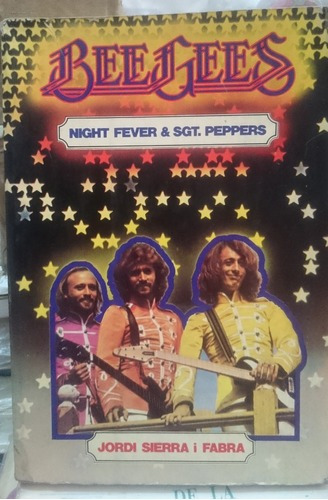 Bee Gees, Night Fever & Sgt.  Pepers - Jordi Sierra I F&-.