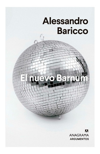 El Nuevo Barnum, De Baricco, Alessandro. Editorial Anagrama, Tapa Blanda En Español