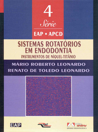 Sistemas Rotatórios em Endodontia: Volume 4: Instrumentos de Níquel-Titânio, de Leonardo, Mario Roberto. Editora Artes MÉDicas Ltda., capa mole em português, 2002