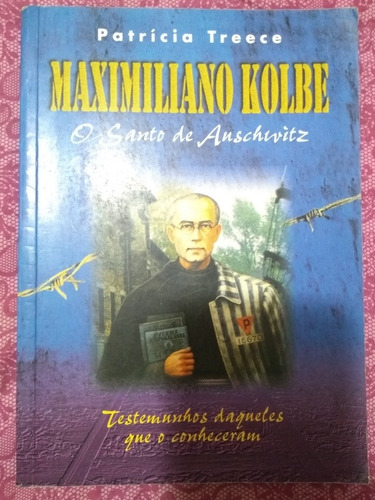 Maximiliano Kolbe - O Santo De Auschwitz (Usado)