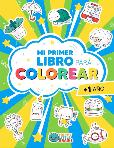 Libro: Mi Primer Libro Para Colorear 1 Año +: Mis Primeras 1