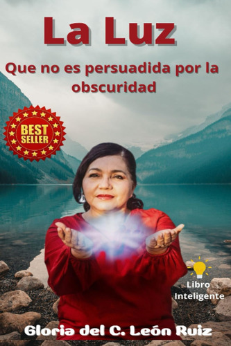 Libro: La Luz: Que No Es Persuadida Por La Oscuridad (spanis