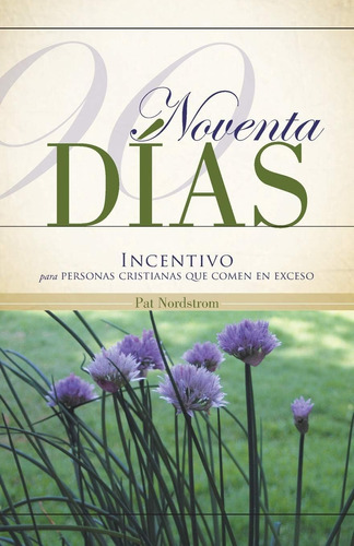 Libro: Noventa Días: Incentivo Para Personas Cristianas Que