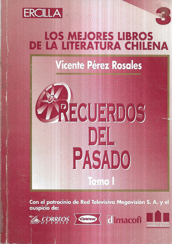 Recuerdos Del Pasado Tomo I / Vicente Pérez Rosales