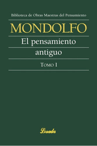 Libro: Pensamiento Antiguo El-tomo I-. Mondolfo, Rodolfo. Lo