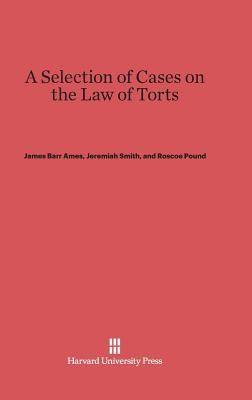 Libro A Selection Of Cases On The Law Of Torts - Ames, Ja...