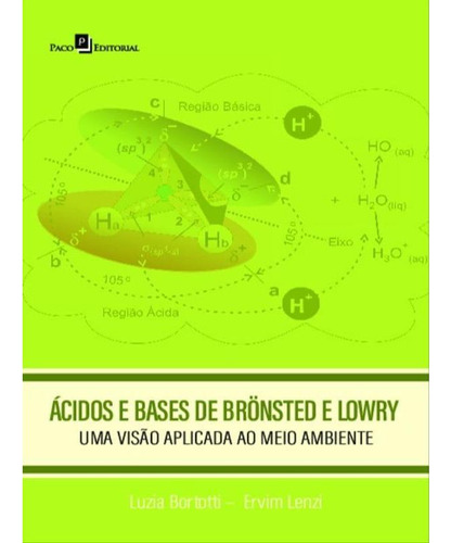 Ácidos E Bases De Brönsted E Lowry, De Lenzi, Ervim | Bortotti, Luzia. Editora Paco Editorial, Capa Mole Em Português, 2021