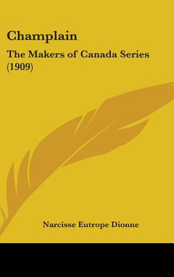 Libro Champlain: The Makers Of Canada Series (1909) - Dio...
