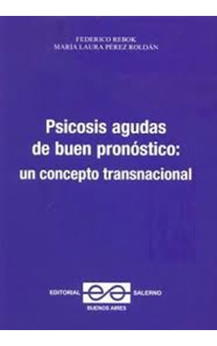 Libro Psicosis Agudas De Buen Pronostico De Federico Rebok