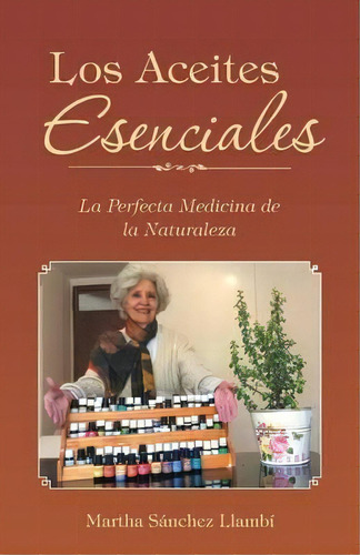 Los Aceites Esenciales, De Martha Sã¡nchez Llambã. Editorial Balboa Press, Tapa Blanda En Español