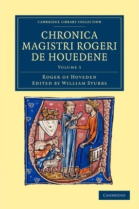 Libro Chronica Magistri Rogeri De Houedene: Volume 3 - Ro...