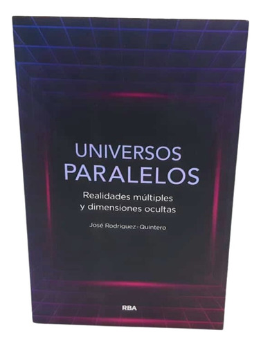 Universos Paralelos Realidades Múltiples Dimensiones Ocultas