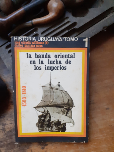 La Banda Oriental En La Lucha De Los Imperios 1503-1810