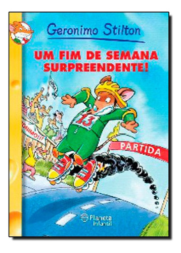 Fim De Semana Surpreendente, Um, De Gerónimo Stilton. Editora Planeta Infantil Em Português