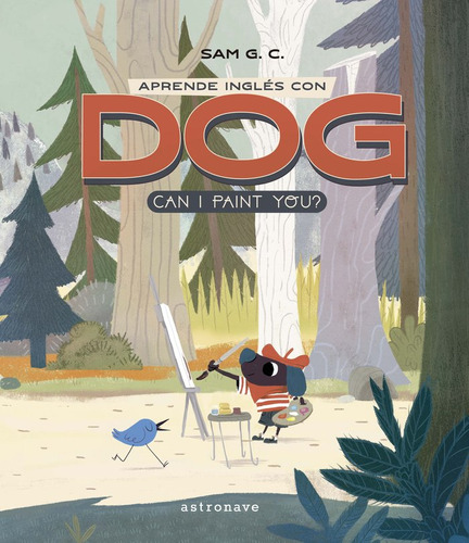 Aprende Inglés Con Dog: Can I Paint You? (libro Original)
