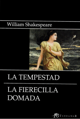 Tempestad, La / La Fierecilla Domada - William Shakespeare