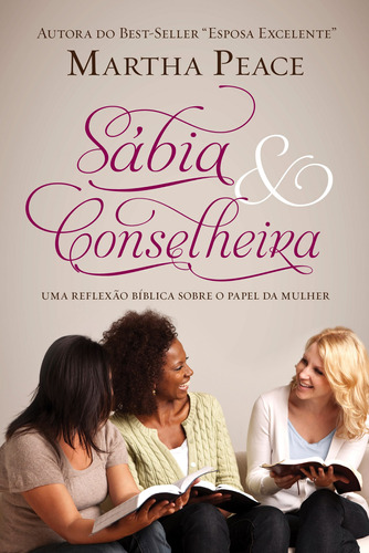 Sábia e Conselheira, de Peace, Martha. Editora Missão Evangélica Literária, capa mole em português, 2017