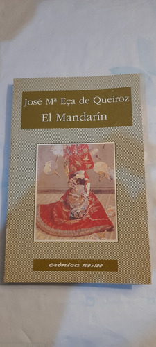El Mandarin De Jose Eca Queiroz - Cronica A1 (usado)