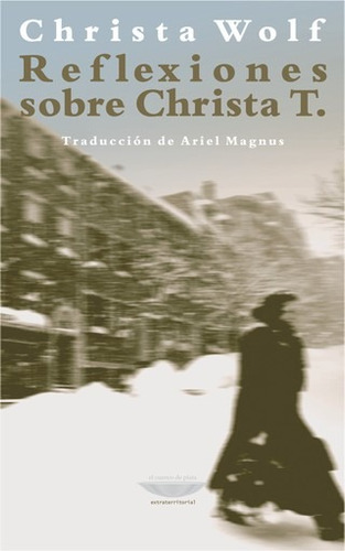 Reflexiones Sobre Christa T, Christa Wolf, Cuenco De Plata