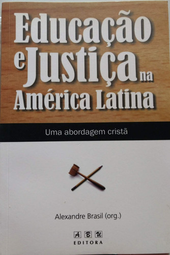 Educação E Justiça Na América Latina Editora Abu
