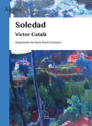 Soledad, De Víctor Català. Editorial La Mar De Fácil, Tapa Blanda En Español, 2021
