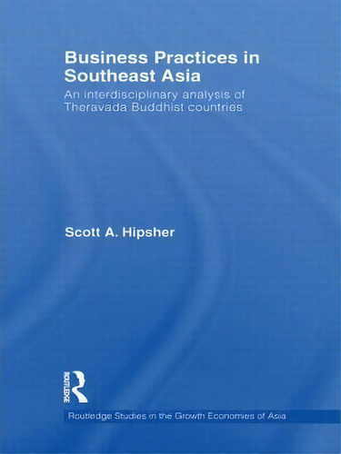 Business Practices In Southeast Asia, De Scott A. Hipsher. Editorial Taylor Francis Ltd, Tapa Dura En Inglés