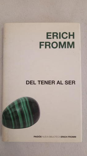 Del Tener Al Ser - Erich Fromm - Paidos - Tapa Dura