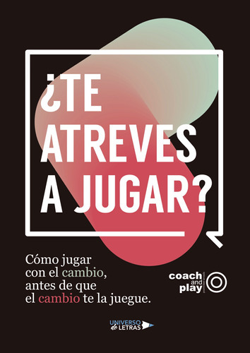 Te Atreves A Jugar?, De . , Coach&play.., Vol. 1.0. Editorial Universo De Letras, Tapa Blanda, Edición 1.0 En Español, 2020