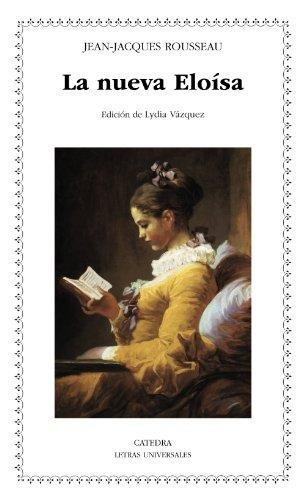 La Nueva Eloísa Jean-jacques Rousseau Ediciones Cátedra