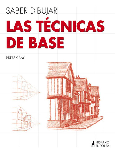 Saber Dibujar - Las Tecnicas De Base - Peter Gray