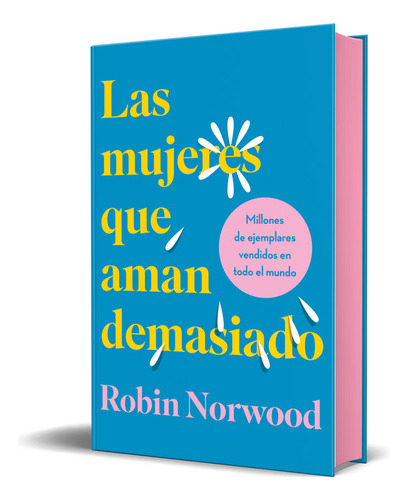 Las Mujeres Que Aman Demasiado (edicion De Regalo), De Norwood, Robin., Vol. 1. Editorial Vergara, Tapa Dura, Edición 1 En Español, 2024