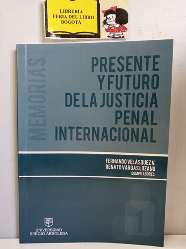 Presente Y Futuro De La Justicia Penal Internacional - Ferna