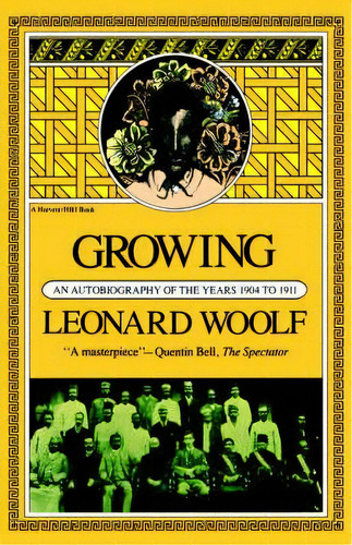 Growing: An Autobiography Of The Years 1904 To 1911, De Leonard Woolf. Editorial Mariner Books, Tapa Blanda En Inglés