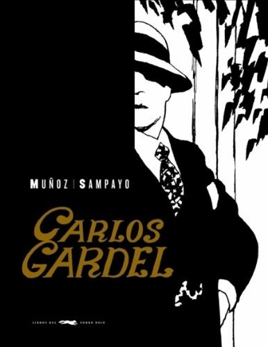 Gardel: La Voz Del Río De La Plata - Carlos Sampayo