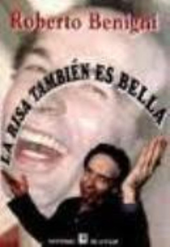 Risa Tambien Es Bella, La, De Benigni, Roberto., Vol. 1. Editorial De La Flor, Tapa Tapa Blanda En Español