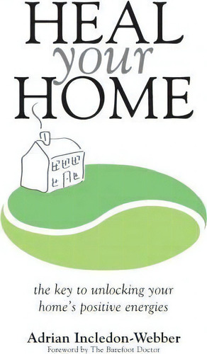 Heal Your Home, De Mr Adrian Incledon-webber. Editorial Createspace Independent Publishing Platform, Tapa Blanda En Inglés