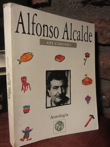 Alfonso Alcalde - En Cuento. Antología. - Muy Escaso