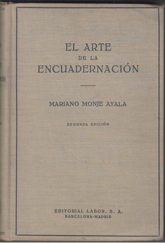 1956 El Arte De La Encuadernacion Mariano Monje Ayala Escaso