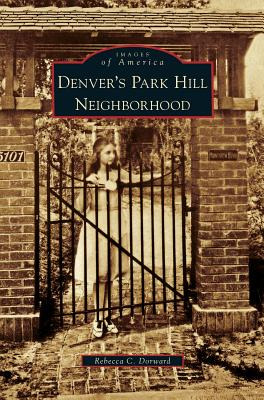 Libro Denver's Park Hill Neighborhood - Dorward, Rebecca C.