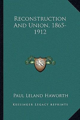 Libro Reconstruction And Union, 1865-1912 - Paul Leland H...