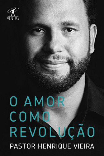 O amor como revolução, de Vieira, Pastor Henrique. Editora Schwarcz SA, capa mole em português, 2019