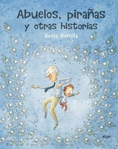 Libro Abuelos, Pirañas Y Otras Historias