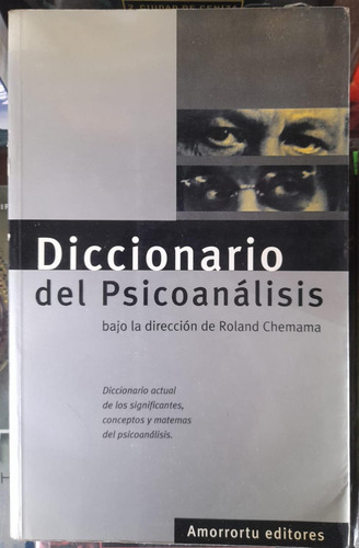Diccionario Del Psicoanálisis. Roland Chemama. Ed Amorrortu